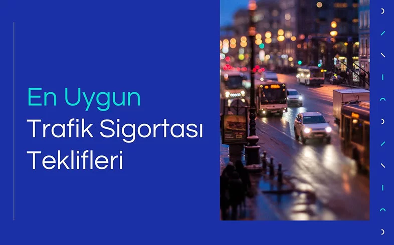 En Uygun Trafik Sigortası Fiyatları